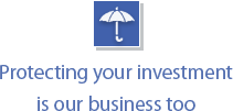 Protecting your investment is our business too